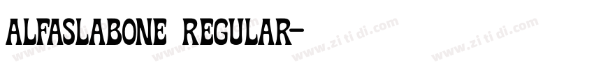 AlfaSlab0ne  Regular字体转换